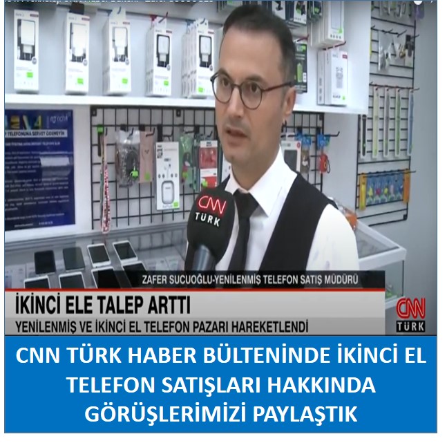 CNN TÜRK Haber Bülteninde 2. El Telefon Satışları Hakkında Görüşlerimizi Paylaştık