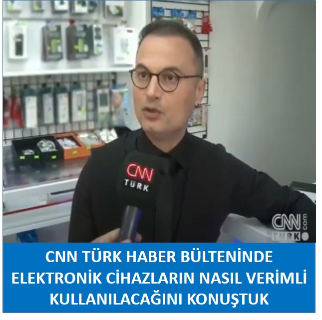 CNN TÜRK Haber Bülteninde Elektronik Cihazların Kullanımı Sırasında Dikkat Edilmesi Gereken Konuları Konuştuk